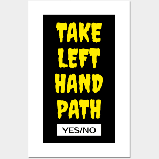 Take Left Hand Path Posters and Art